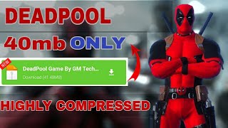 (40 mb) Download Deadpool Game Highly Compressed for android|| GM Technical Point|| screenshot 5