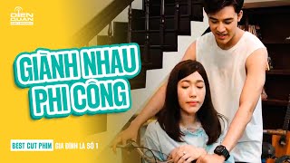 Giành nhau PHI CÔNG không lấy được còn mệt hơn | BESTCUT GĐLS1P2