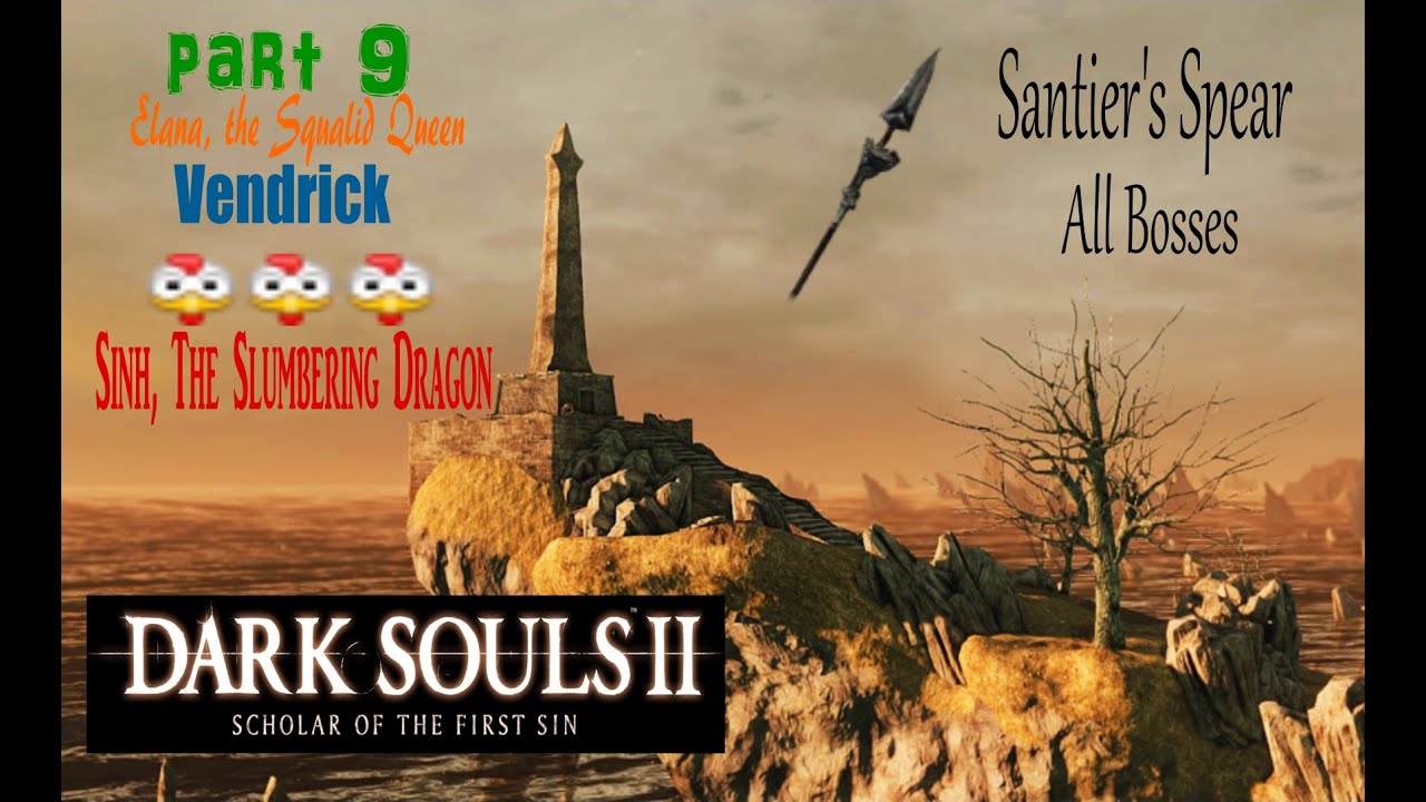 Dark Souls II: Scholar of the First Sin  Santier's Spear All Bosses (Part 9)