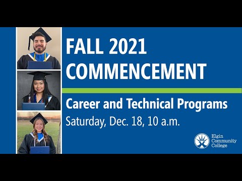 Elgin Community College Fall 2021 Career and Technical Programs Commencement Ceremony