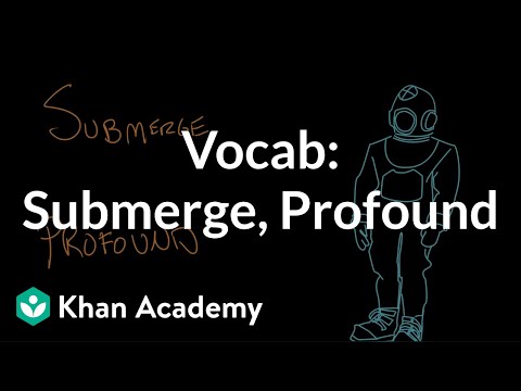 Submerge, Profound | Vocabulary | Khan Academy
