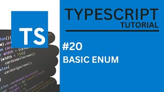 TYPESCRIPT TUTORIAL #20 BASIC ENUM