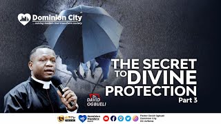 THE SECRET OF DIVINE PROTECTION (3) - DR DAVID OGBUELI by Dominion City 3,099 views 2 years ago 28 minutes