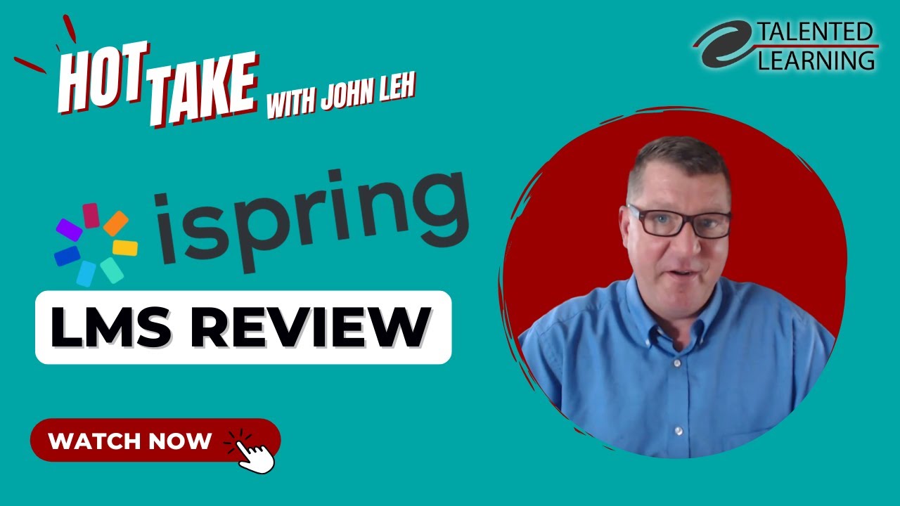LMS Review: iSpring - Hot Take with John Leh