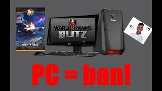 WoT Blitz: Im gonna get banned for playing on PC