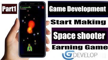 Game Development Part1 - Making Space Shooter Earning Game with GDevelop