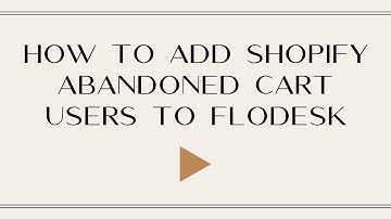 How to Create a Flodesk Workflow for Shopify Abandoned Carts