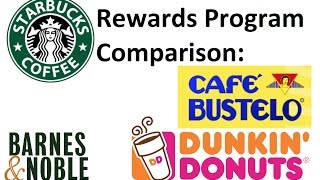 Rewards Program Breakdown: Starbucks, Dunkin Donuts, Cafe Bustelo, Barnes and Noble