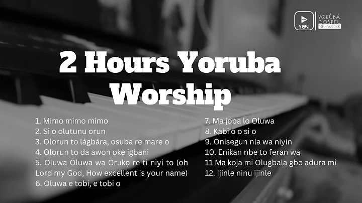 Yoruba Worship | Hours of Non-Stop Piano Worship