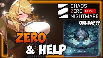 🔴 ZERO SYSTEM - ORLEA time ? - Help/Q&A - Difficulty 10 I Chaos Zero Nightmare