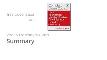 Summary Lesson 5: Connecting to a Server - Linux Foundation Certified System Administrator LFCSA