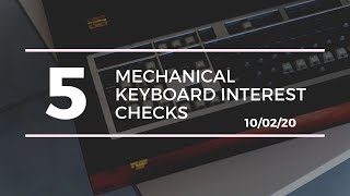 5 Mechanical Keyboard Interest Checks 100220