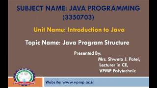 JAVA program structure | JAVA | 3350703 | Shweta Patel Jvm Byte Code 3350703 Java Programming Shweta Patel