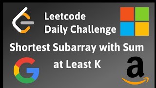 862 | Shortest Subarray with Sum at Least K | Leetcode Daily Challenge