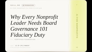 AI for Nonprofits: Why Every Nonprofit Leader Needs Board Governance 101 Fiduciary Duty