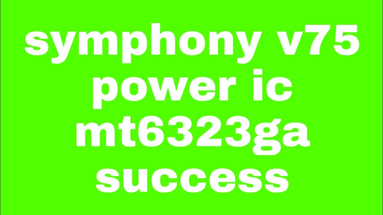Symphony v75 power ic change Success সিম্পনি  v75 পাওয়ার ic mt6350v