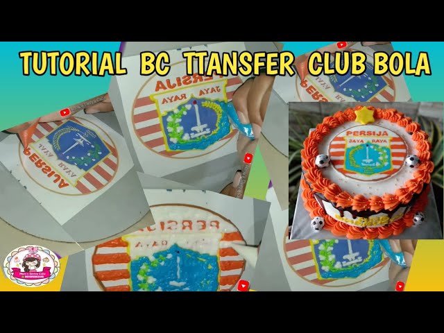 Tutorial Membuat Bc Transfer Klub Sepak Bola | Mom's Sintya Cake class=