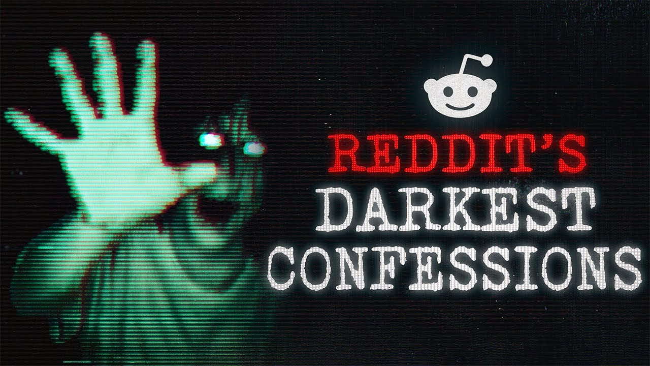 Reddit 's Darkest Confessions | 15 TRUE Scary Stories