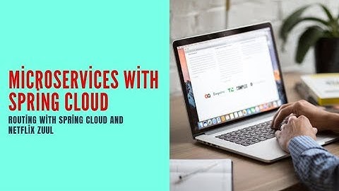 Microservices with Spring Cloud : 6. Routing with Spring Cloud and Netflix Zuul