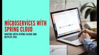 Microservices with Spring Cloud : 6. Routing with Spring Cloud and Netflix Zuul