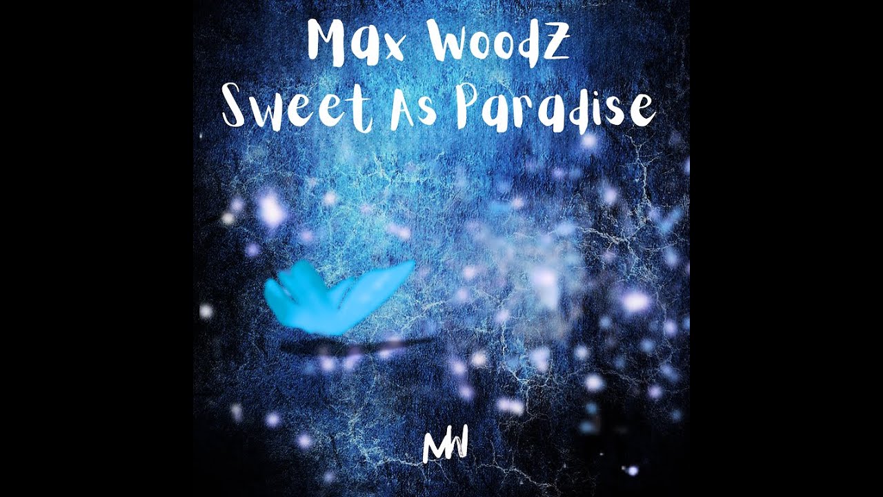 Max WoodZ - Sweet As Paradise (Official Visualizer)