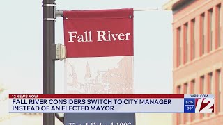 Fall River considers switch to city manager instead of elected mayor