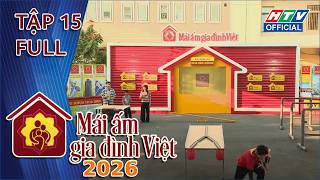 Mái Ấm Gia Đình Việt 2026 | Tập 15 (12/6/2026)