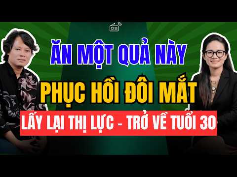 Loại Trái Cây Ăn Trước Ngủ Giúp Mắt Tự Phục Hồi Suốt Đêm — Người 70 Tuổi Vẫn Đọc Báo Không Cần Kính