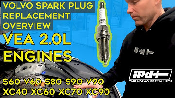 Volvo VEA 2.0L Spark Plug Replacement Overview  S60, S80, V60, S90, V90, XC40, XC60, XC70, and XC90.