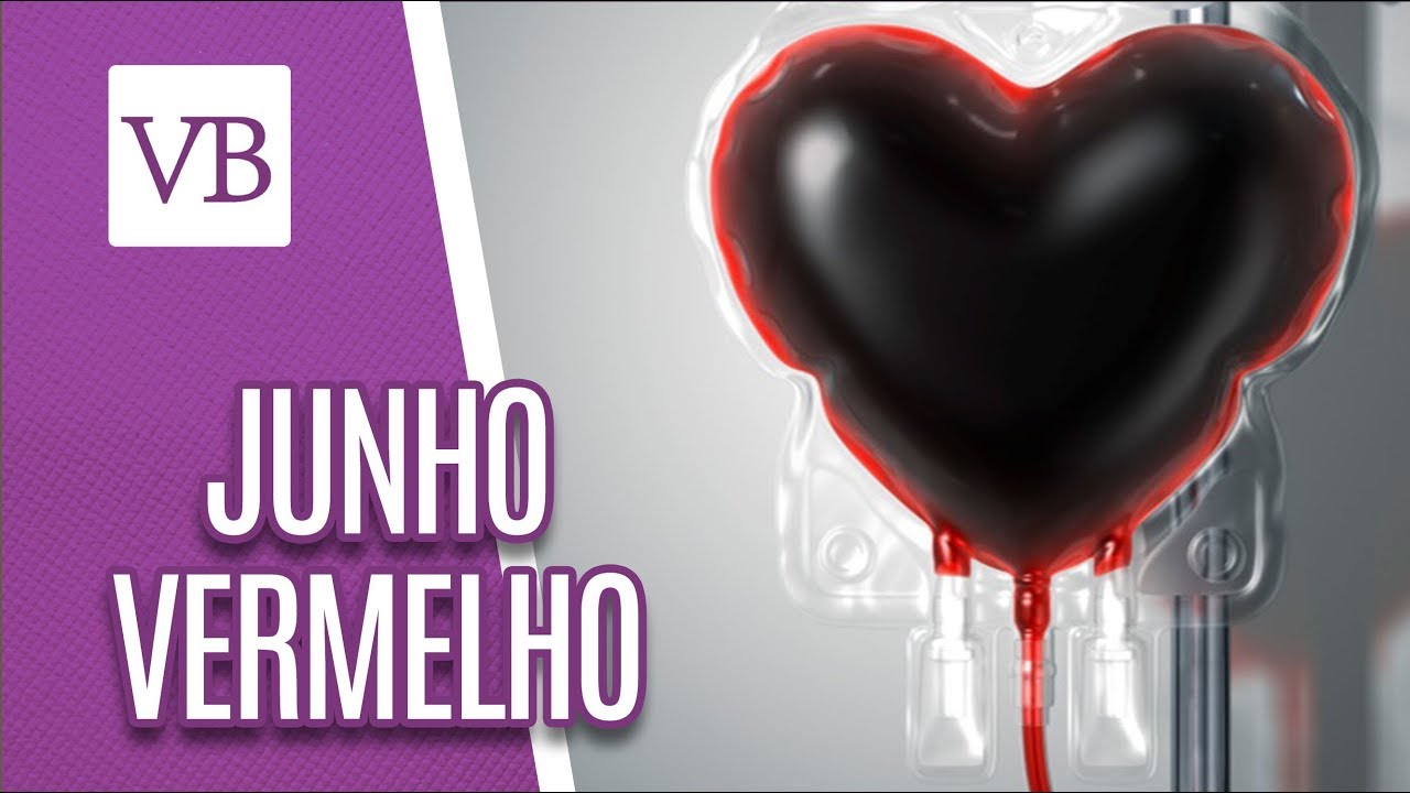 Junho Vermelho: Doação de Sangue - Você Bonita (12/06/18) vida saudável herbalife