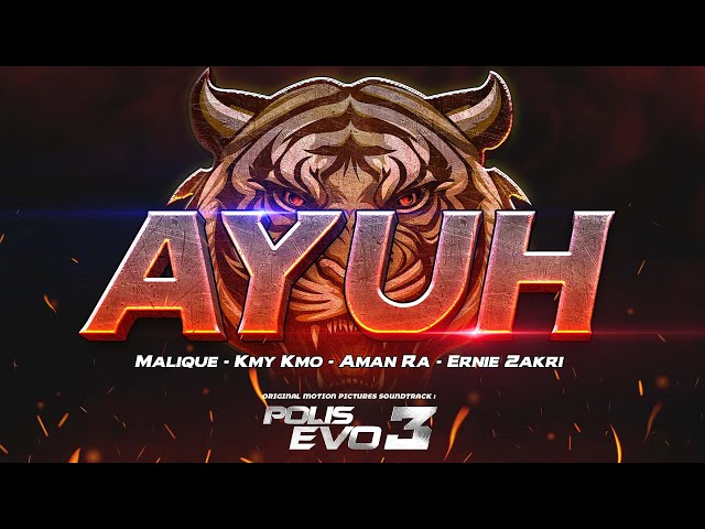 Malique, Kmy Kmo, Aman RA and Ernie Zakri - AYUH | Official Lyrics Video | OST Polis Evo 3 class=