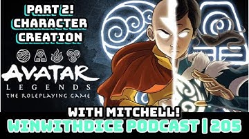 Avatar Legends TTRPG Character Creation || Win With Dice Podcast 205