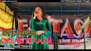 OMBAK PIAMAN - Betrys Bombay || Pop Minang Live Orgen Tunggal || Fantasi Live Music