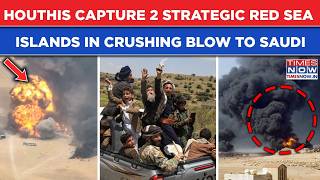 Houthis Capture 2 Strategic Red Sea Islands, Expand Shipping Route Gains In Crushing Blow To Saudis