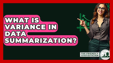 What Is Variance In Data Summarization? - The Friendly Statistician