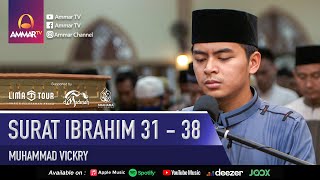 SURAT IBRAHIM 31 - 38 | IMAM SHOLAT MERDU | MUHAMMAD VICKRY