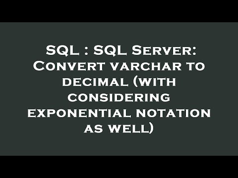 SQL : SQL Server: Convert varchar to decimal (with considering exponential notation as well)