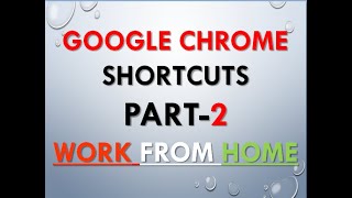 PART-2 GOOGLE CHROME SHORTCUTS IN HINDI WORK FROM HOME
