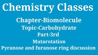 Carbohydrate part 3rd /mutarotation/trick to form furanose and Pyranose ring