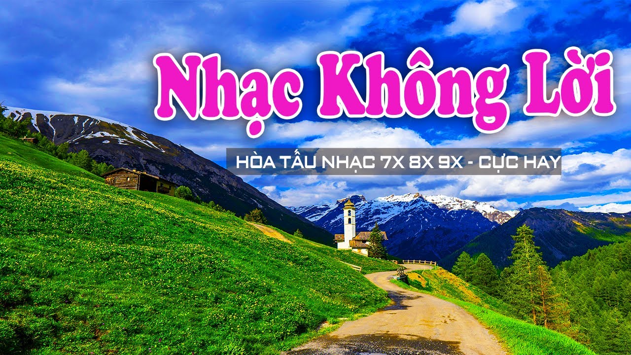 Tuyển Tập Hòa Tấu Không Lời Hay Nhất – Cảnh Đẹp Nước Ngoài 4K Mãn Nhãn, Nghe Là Ghiền