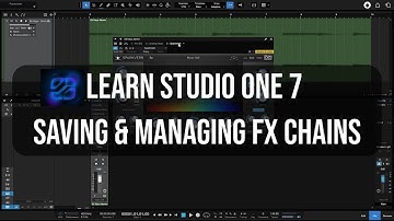 Learn Studio One 7 | Saving & Managing FX Chains