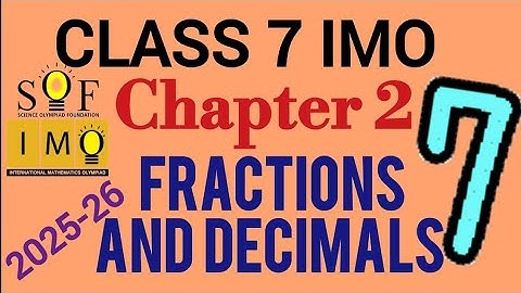 class 7 IMO 2025-26 | chapter 2 : Fractions and Decimals | SOF IMO | Class 7 fractions & Decimals