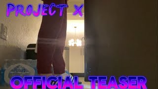 PROJECT X: Episode 1 - Official Teaser Trailer