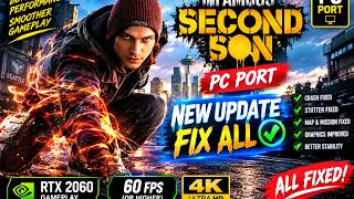 🔥 inFAMOUS Second Son PC Port NEW UPDATE! 😱 ALL FIXES & Performance Test | RTX 2060