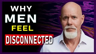Why So Many Men Are Lonely (And What We Can Do About It) | Robert Glover