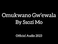 Omukwano Gw’ewala Official Audio - Written and Sung by Ssozi Mo. Copyright Reserved 2023