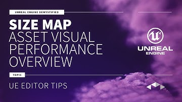 SIZE MAP - ASSET VISUAL PERFORMANCE OVERVIEW - UNREAL ENGINE - UE4 - UE5