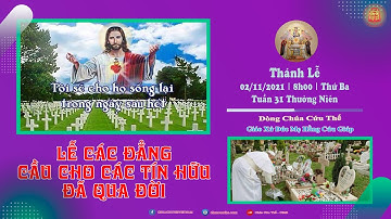 🔴Thánh Lễ Trực Tuyến | 8:00 | CẦU CHO CÁC TÍN HỮU ĐÃ QUA ĐỜI | 02/11/2021 - ĐỀN ĐỨC MẸ HẰNG CỨU GIÚP