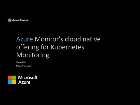 Azure Monitor's cloud native offering with Kubernetes Monitoring