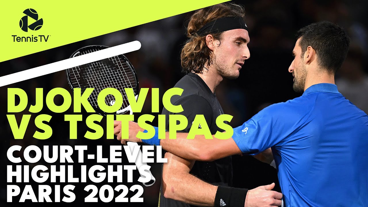 Stefanos Tsitsipas vs Novak Djokovic EPIC Match Court-Level Highlights Paris 2022